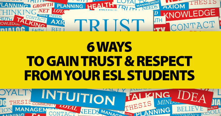 To Be in Good Standing: 6 Ways to Gain Trust and Respect from Your ESL Students