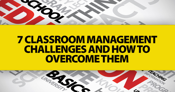 7 Classroom Management Challenges and How to Overcome Them