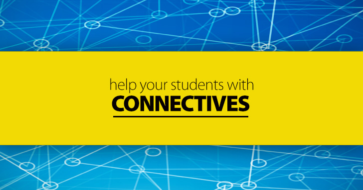 Connectives: How To Help Your Students Put Their Thoughts Together