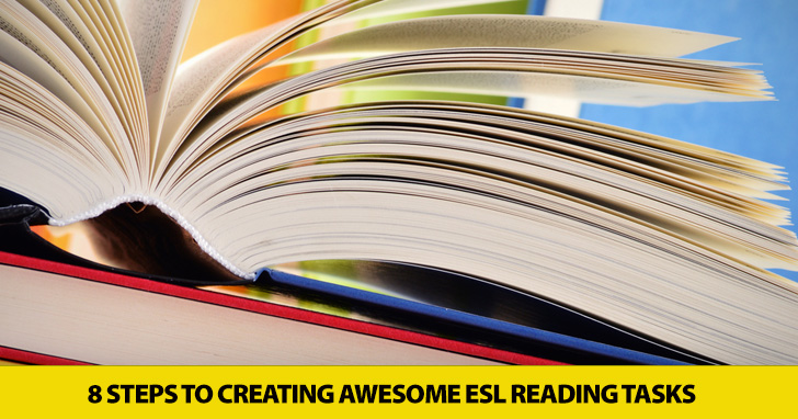 8 Steps to Creating Awesome ESL Reading Tasks