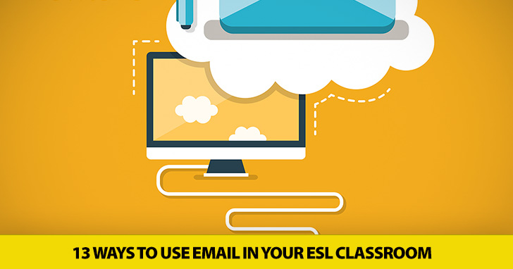 Press Here To Send: 13 Ways To Use Email in Your ESL classroom