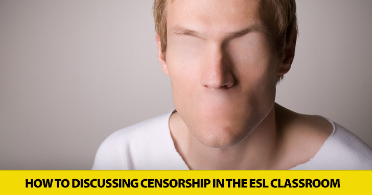 For Their Own Good: Discussing Censorship in the ESL Classroom