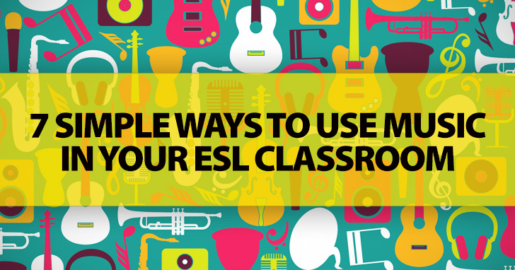 Time to Tune In: 7 Simple Ways to Use Music in Your ESL Classroom