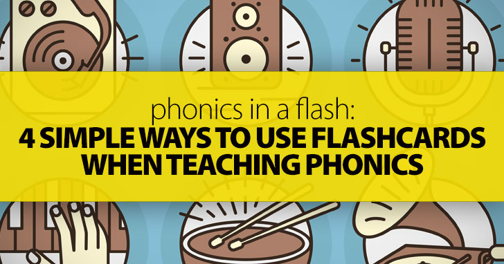 Phonics in a Flash: 4 Simple Ways to Use Flashcards When Teaching Phonics