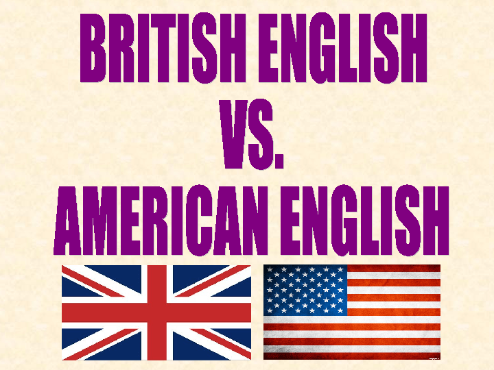 make a presentation about british english and us english