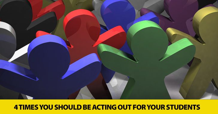 You Ought to Be in Pictures: 4 Times You Should Be Acting out for Your Students