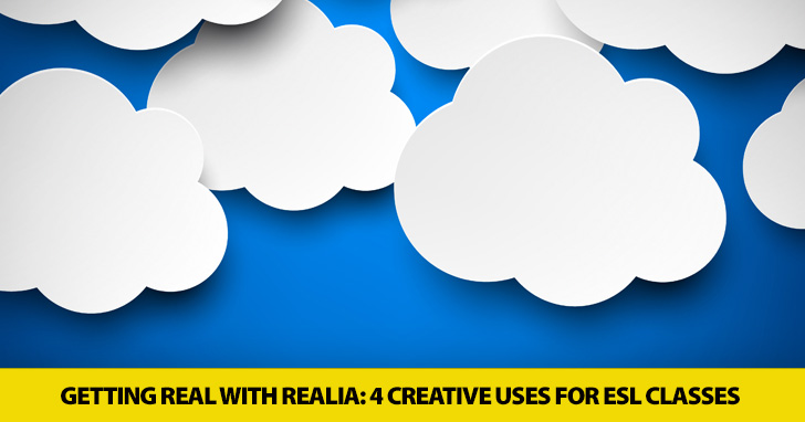 Getting Real with Realia: 4 Creative Uses for ESL Classes