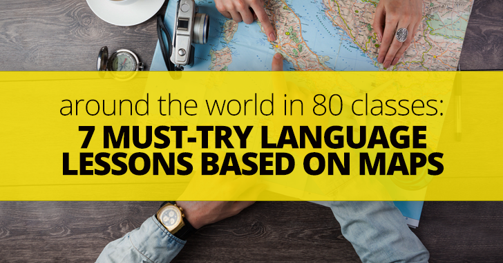 Around the World in 80 Classes: 7 Must-try Language Lessons Based on Maps