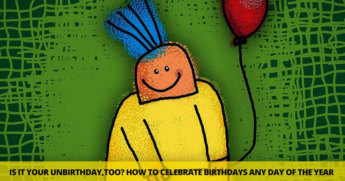Is It Your Unbirthday,Too?: How To Celebrate Birthdays Any Day of The Year (Print and Go Lesson)