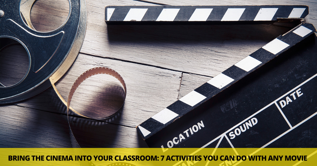 Bring the Cinema into Your Classroom: 7 Simple Activities You Can Do with Any Movie