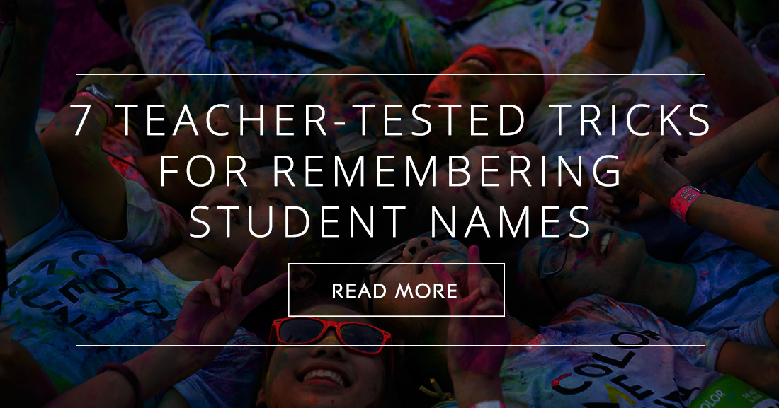 7 Teacher Tested Tricks for Remembering Student Names