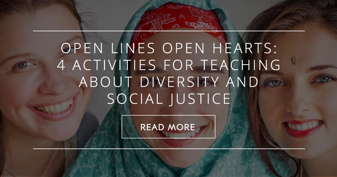 Open Lines Open Hearts: 4 Activities for Teaching about Diversity and Social Justice