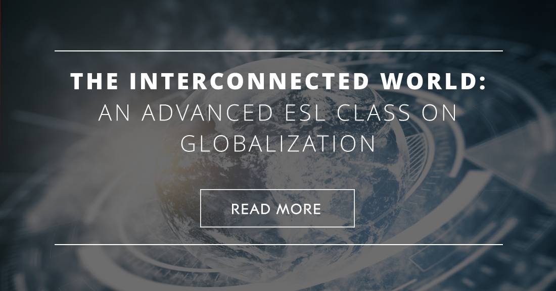 The Interconnected World: An Advanced ESL Class on Globalization
