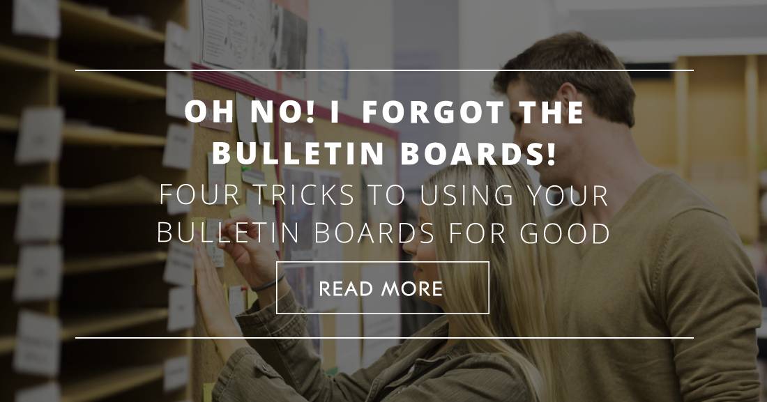 Oh No! I Forgot the Bulletin Boards: Four Tricks to Using Your Bulletin Boards for Good (without Causing Yourself Stress)