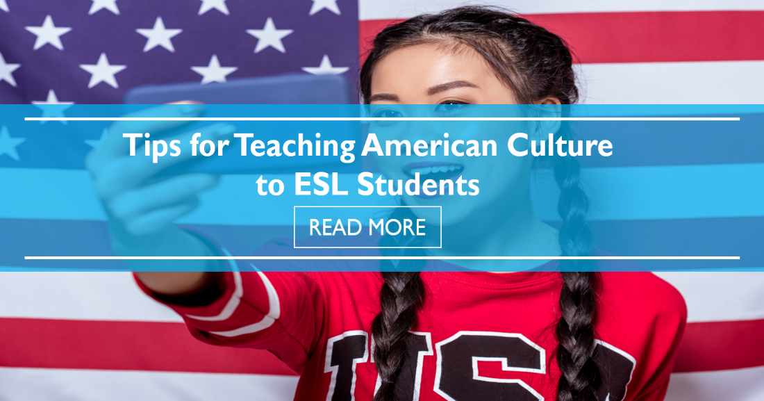 Tips for Teaching American Culture to ESL Students