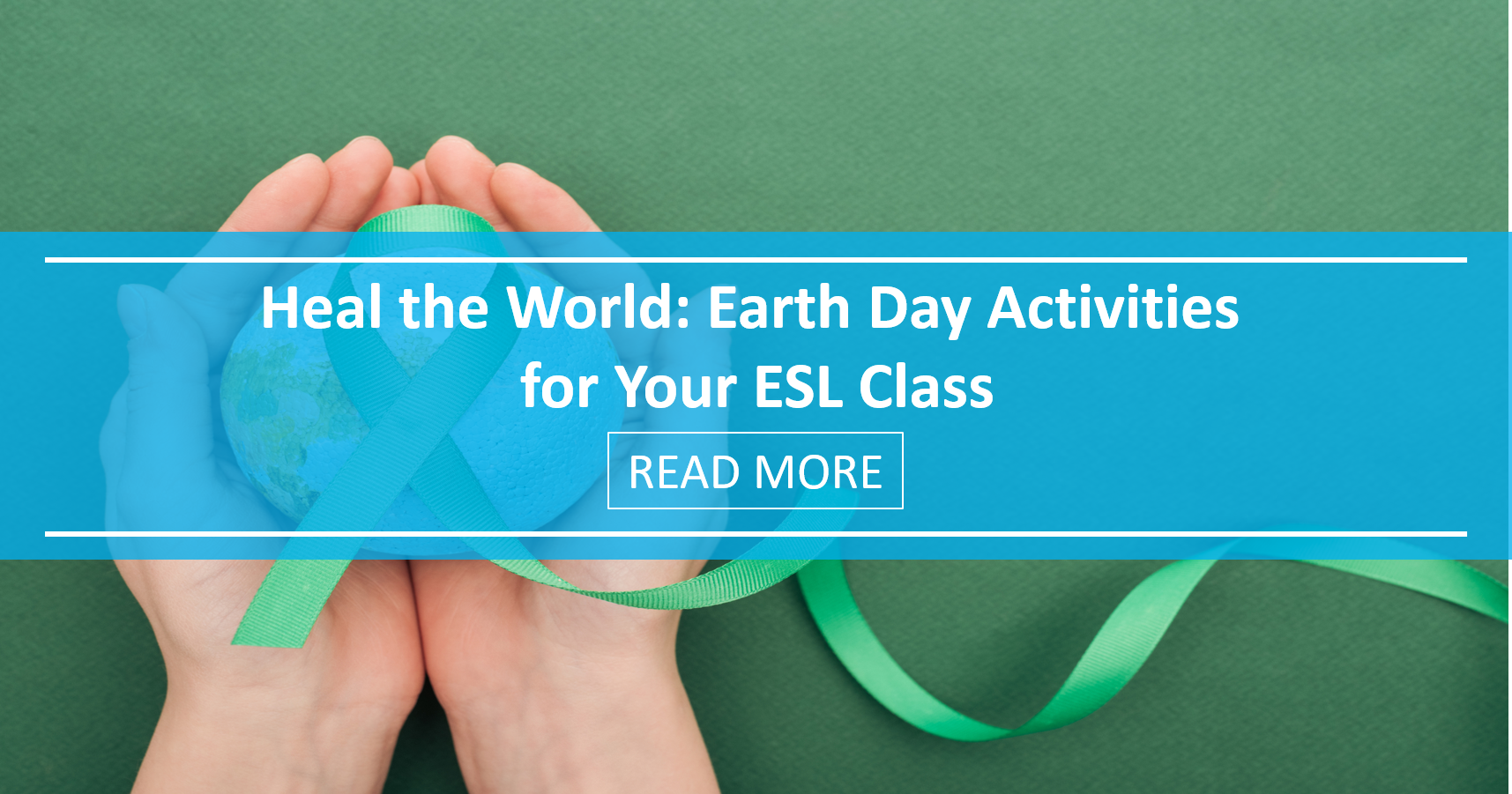 Heal the World: Earth Day Activities for Your ESL Class