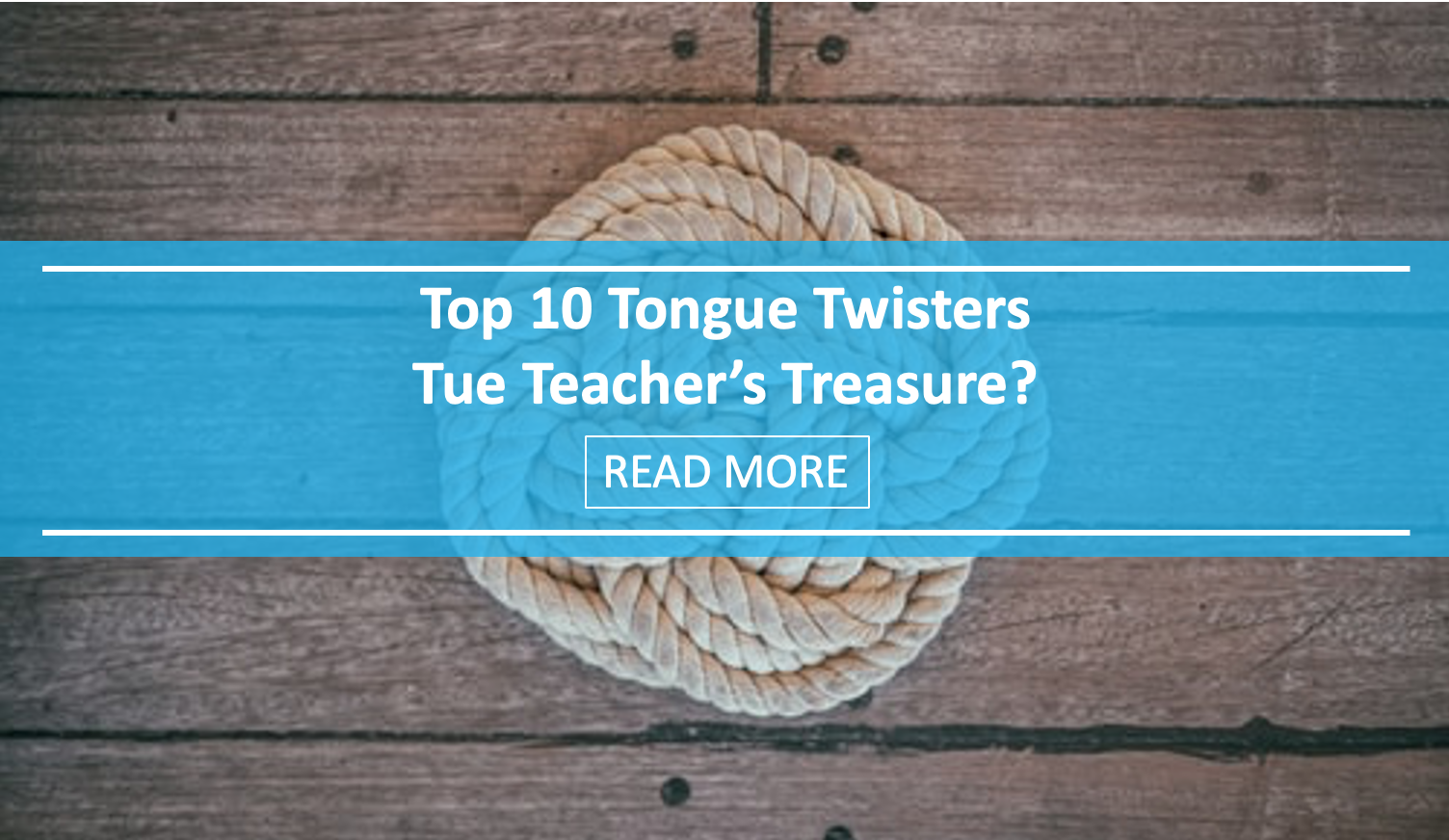 Top 10 Tongue Twisters: True Teacher's Treasure?