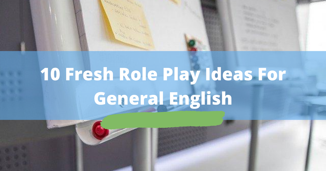 fresh role play ideas for general english