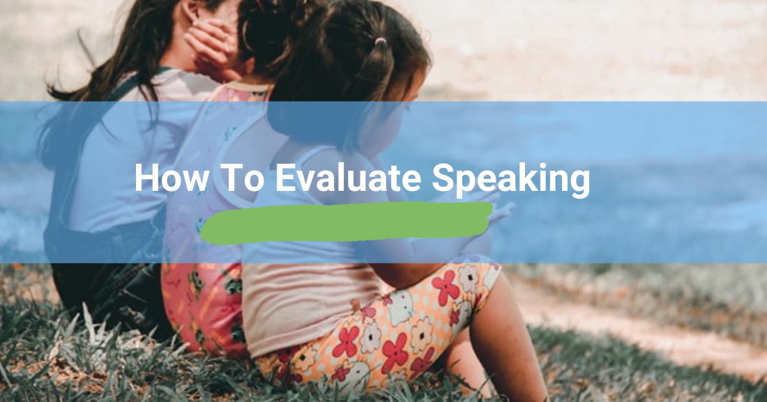 How to Evaluate Speaking