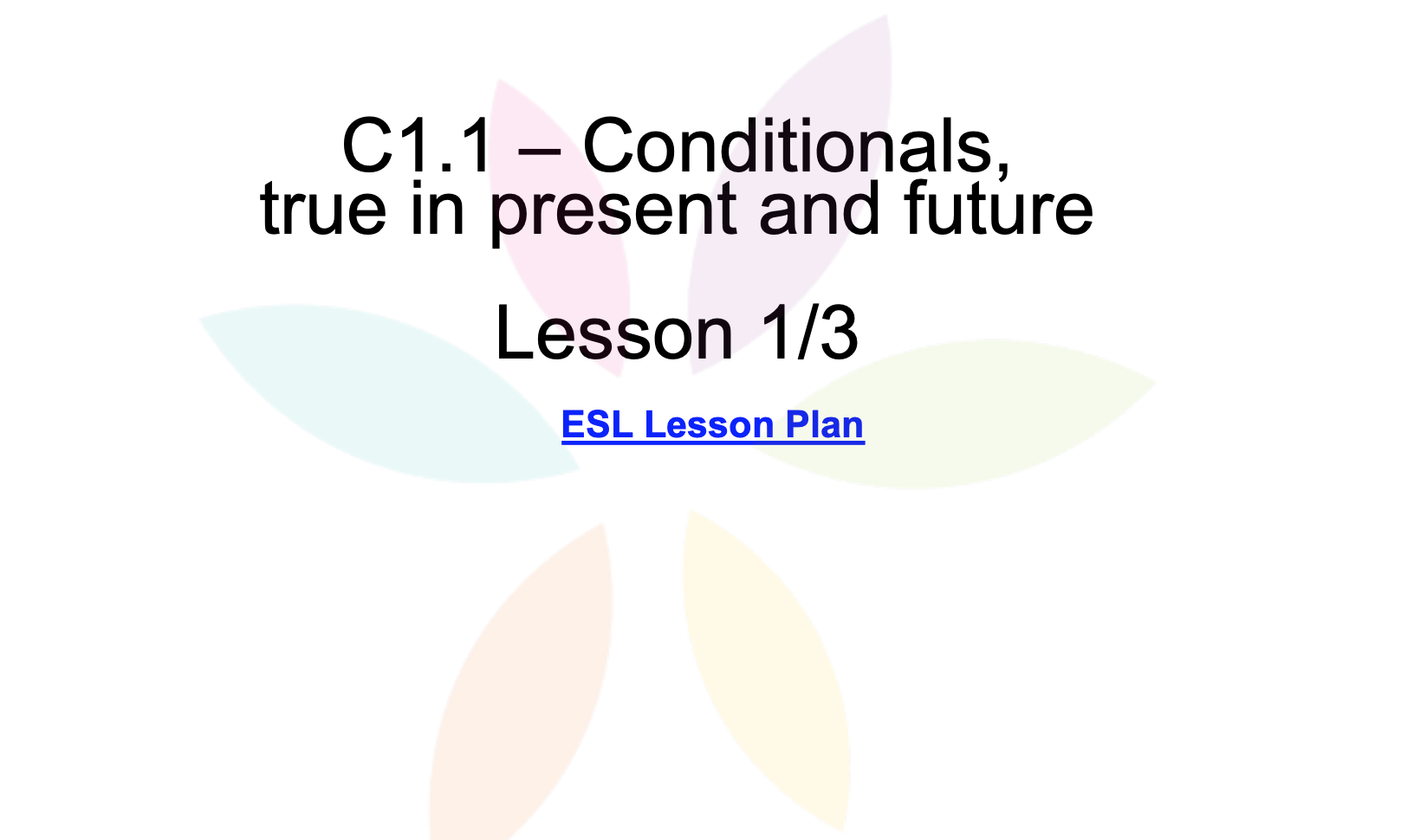 How To Teach Conditionals - True In The Present And Future - ESL Lesson Plan