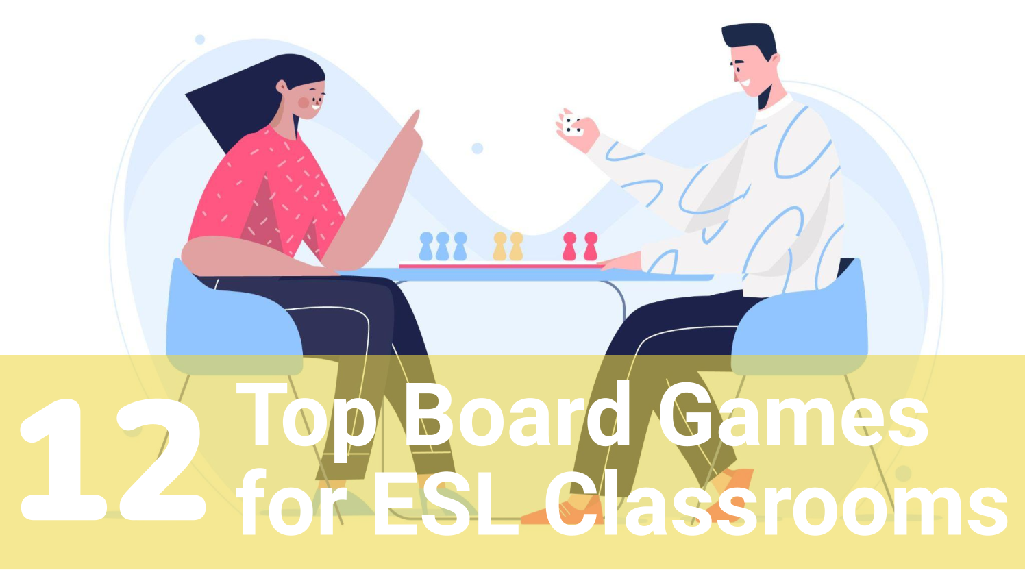 Top 12 Board Games for Your ESL Classroom