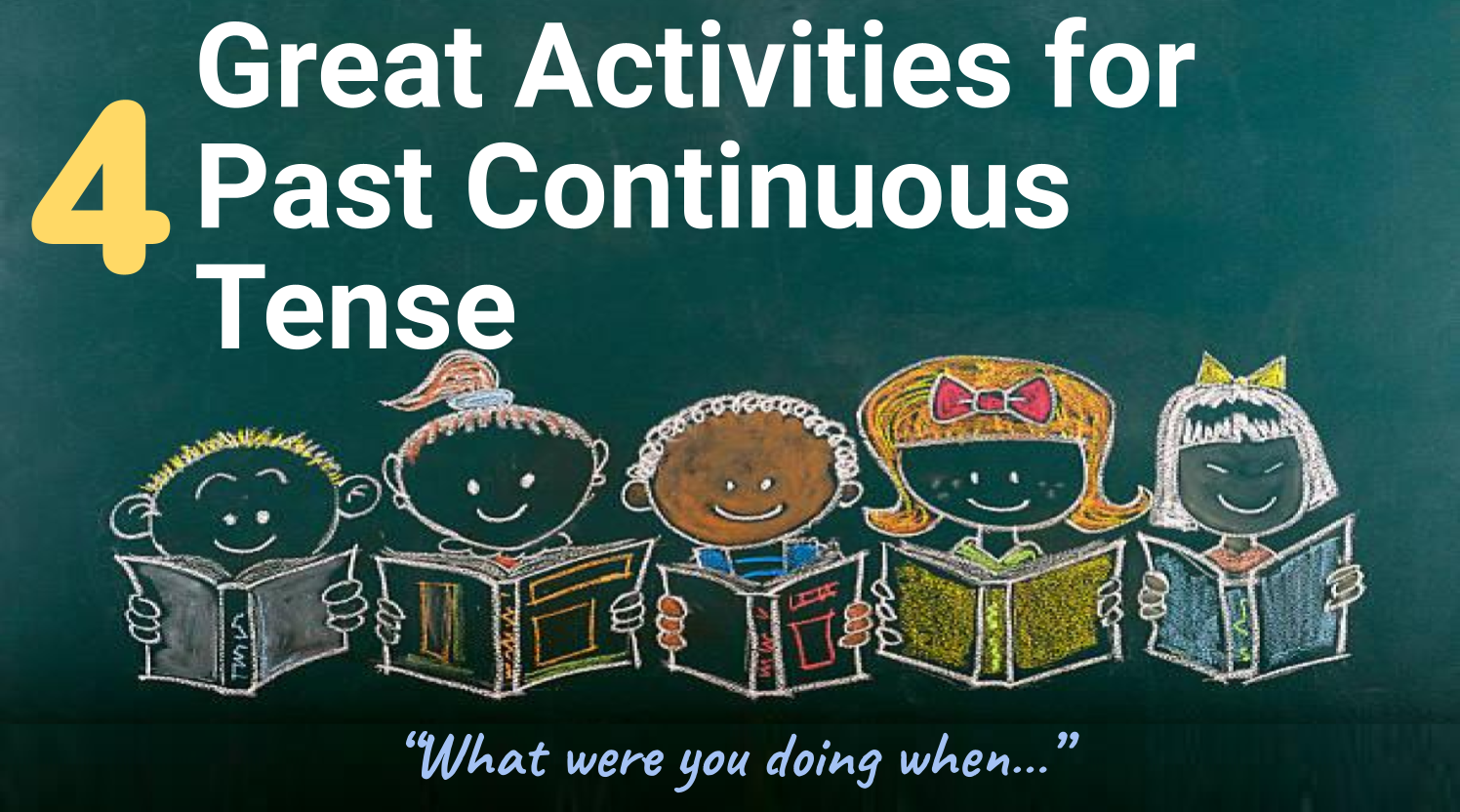 What Were You Doing When? 4 Great Activities for Past Continuous Tense