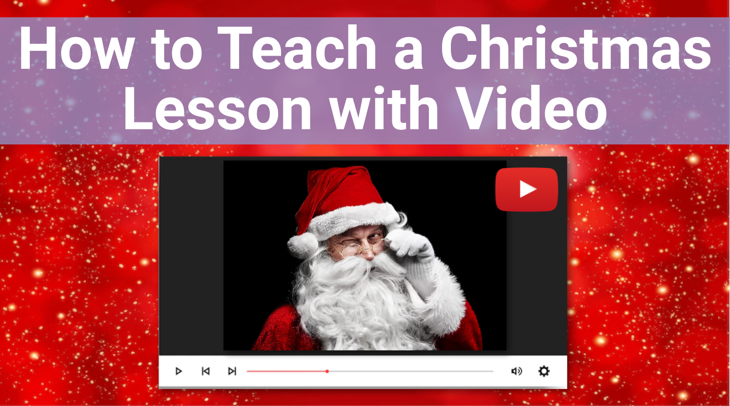 How to Teach a Christmas Lesson with Video