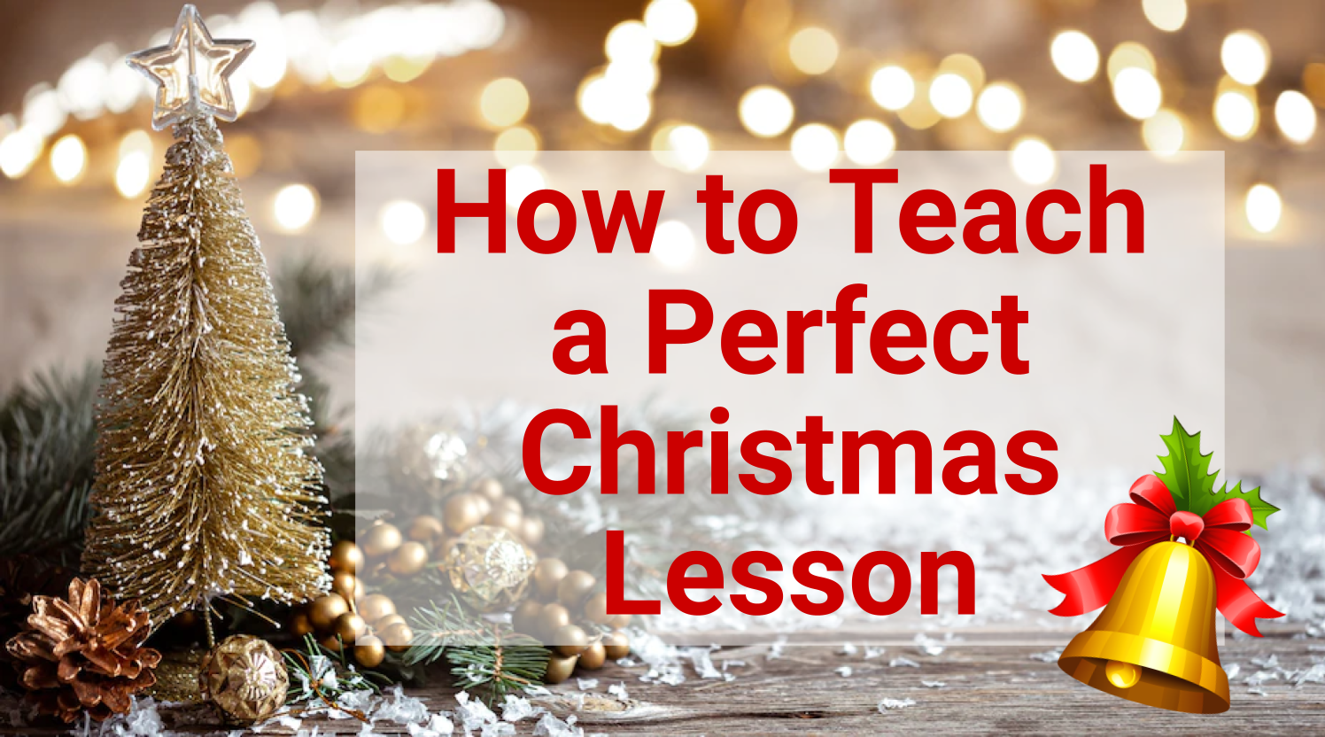 How to Teach a Perfect Christmas Lesson